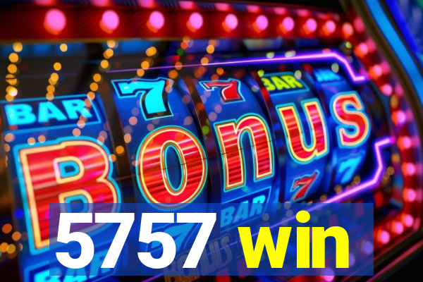 5757 win